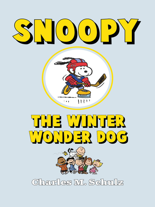 Title details for Snoopy the Winter Wonder Dog by Charles M. Schulz - Available